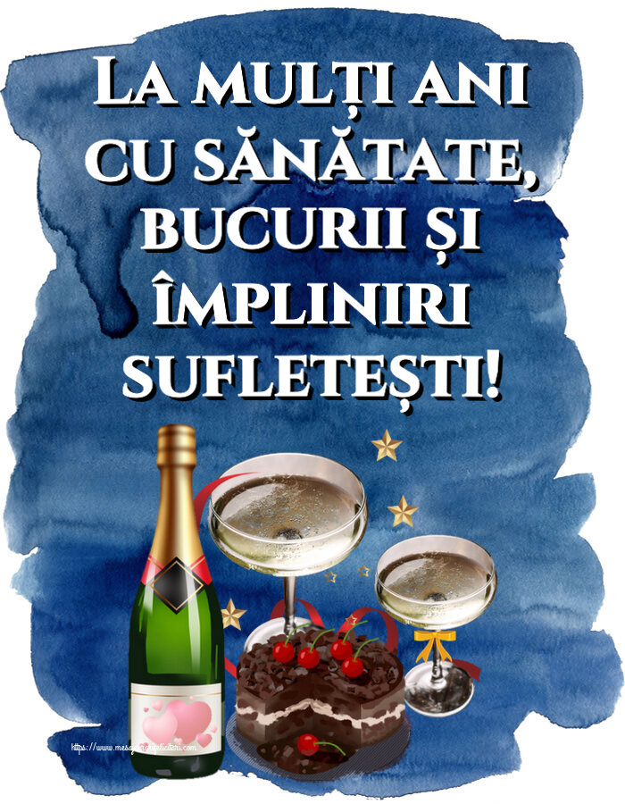 Felicitari aniversare De Zi De Nastere - La mulți ani cu sănătate, bucurii și împliniri sufletești!