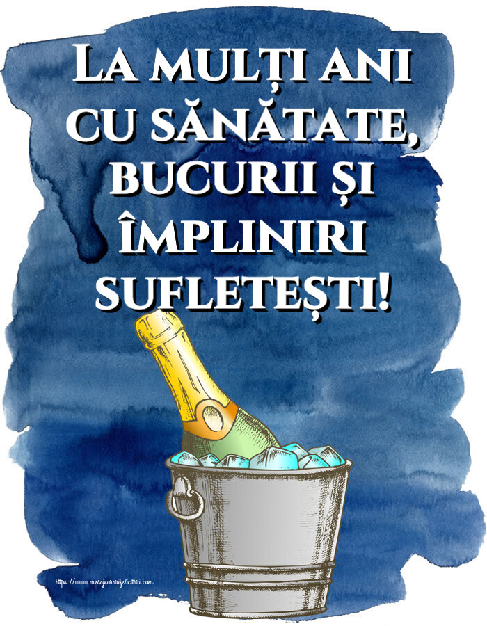 Felicitari aniversare De Zi De Nastere - La mulți ani cu sănătate, bucurii și împliniri sufletești!