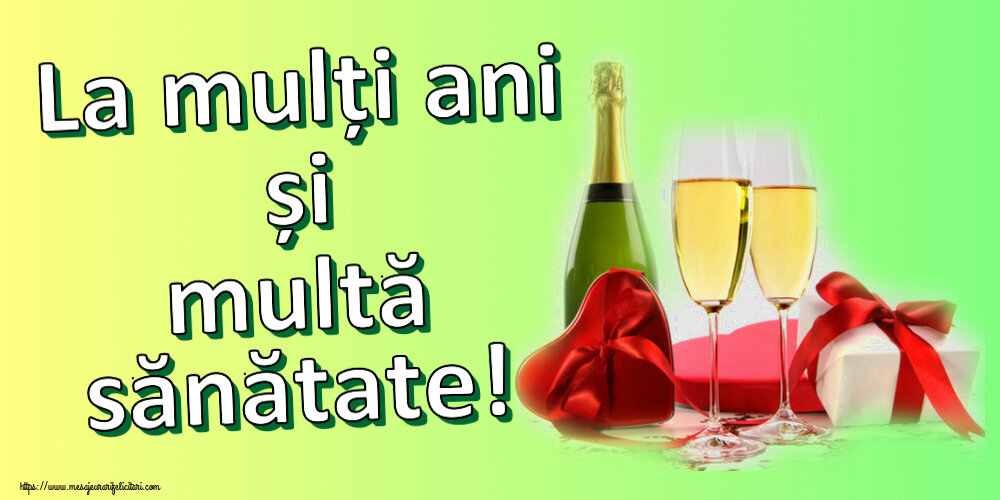 Felicitari aniversare De Zi De Nastere - La mulți ani și multă sănătate!