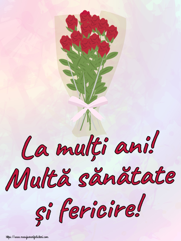 Felicitari aniversare De Zi De Nastere - La mulți ani! Multă sănătate și fericire!