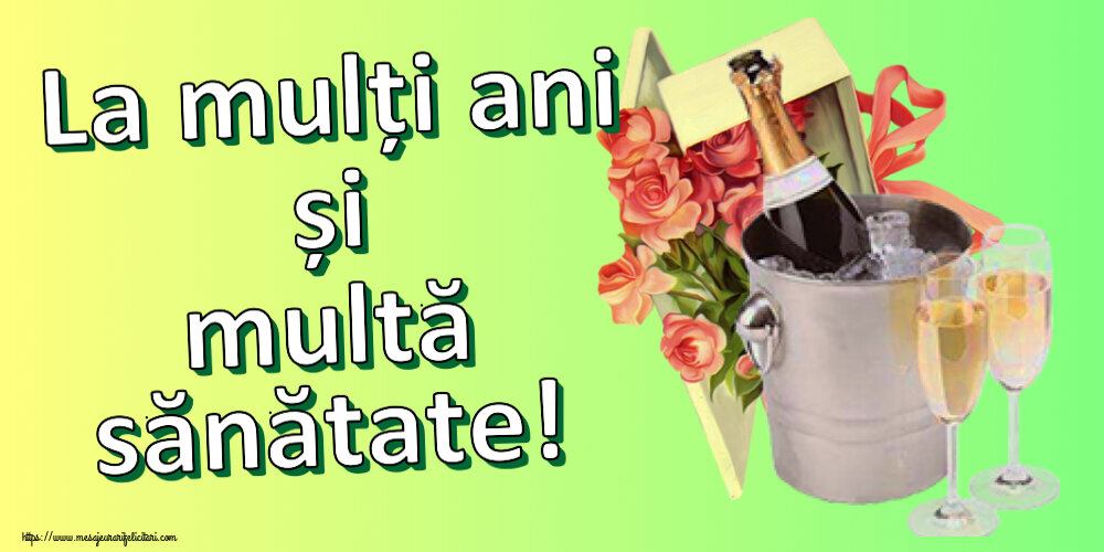 Felicitari aniversare De Zi De Nastere - La mulți ani și multă sănătate!