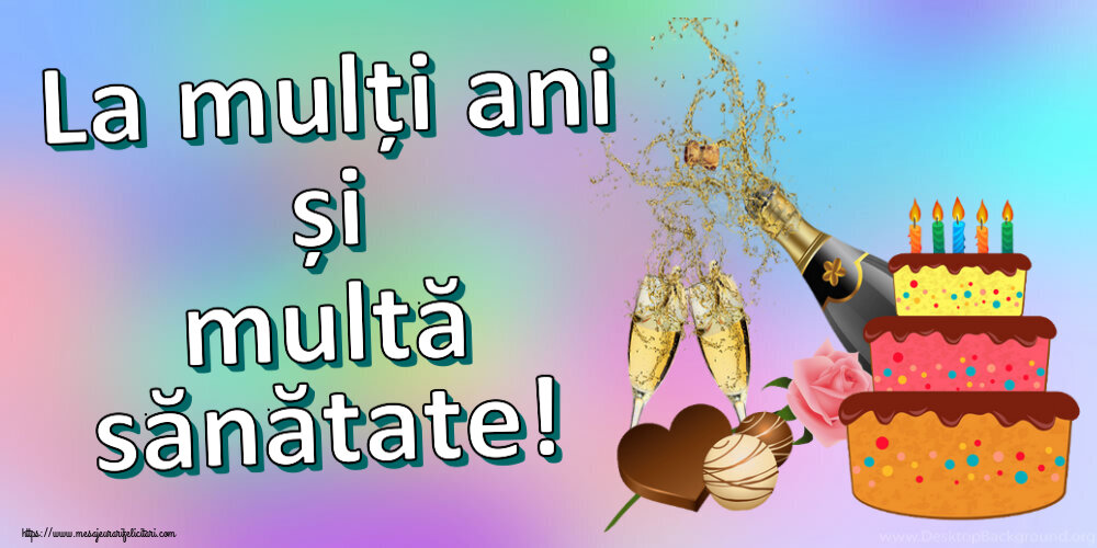 Felicitari aniversare De Zi De Nastere - La mulți ani și multă sănătate!