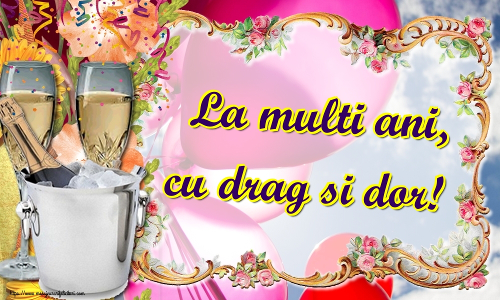 Felicitari aniversare De Zi De Nastere - La multi ani, cu drag si dor!