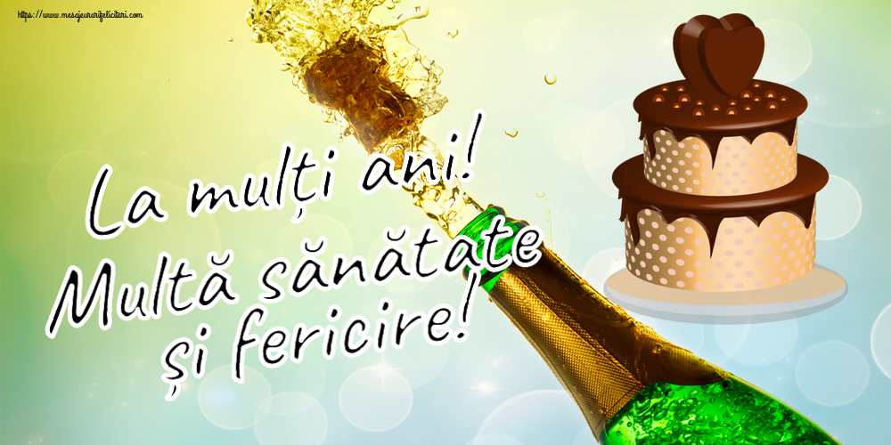 Felicitari aniversare De Zi De Nastere - La mulți ani! Multă sănătate și fericire!