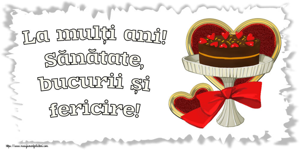 Felicitari aniversare De Zi De Nastere - La mulți ani! Sănătate, bucurii și fericire!