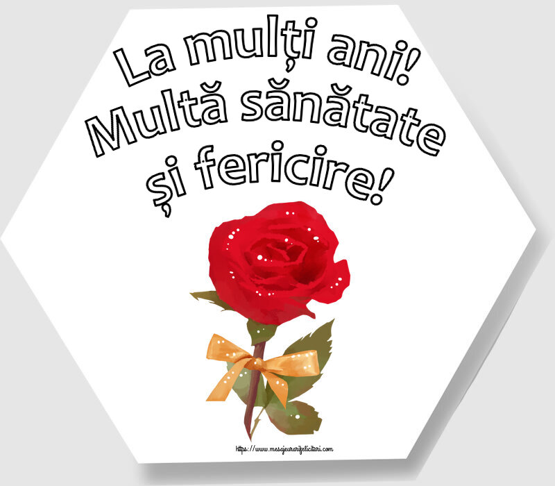 Felicitari aniversare De Zi De Nastere - La mulți ani! Multă sănătate și fericire!