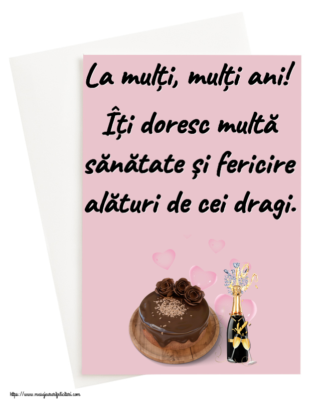 Felicitari aniversare De Zi De Nastere - La mulți, mulți ani! Îți doresc multă sănătate și fericire alături de cei dragi.