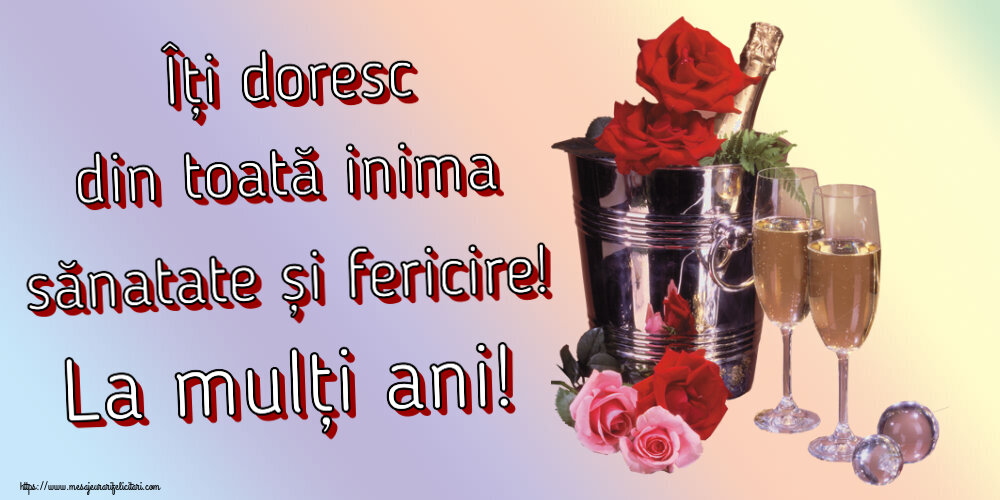 Felicitari aniversare De Zi De Nastere - Îți doresc din toată inima sănatate și fericire! La mulți ani!