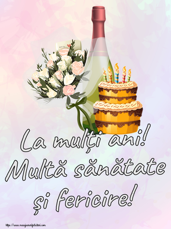 Felicitari aniversare De Zi De Nastere - La mulți ani! Multă sănătate și fericire!