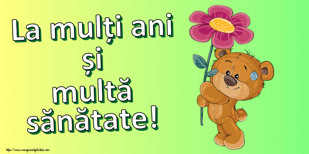 Felicitari aniversare De Zi De Nastere - La mulți ani și multă sănătate!