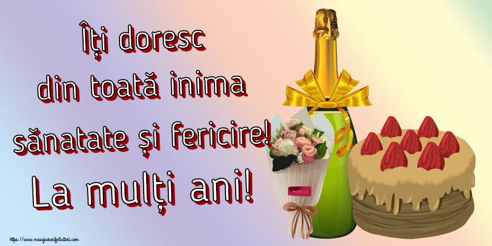 Felicitari aniversare De Zi De Nastere - Îți doresc din toată inima sănatate și fericire! La mulți ani!