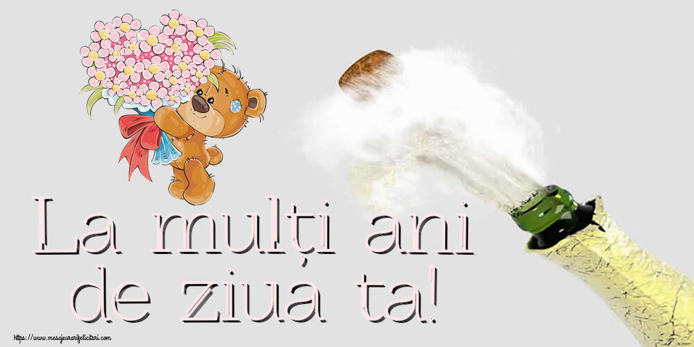 Felicitari aniversare De Zi De Nastere - La mulți ani de ziua ta!