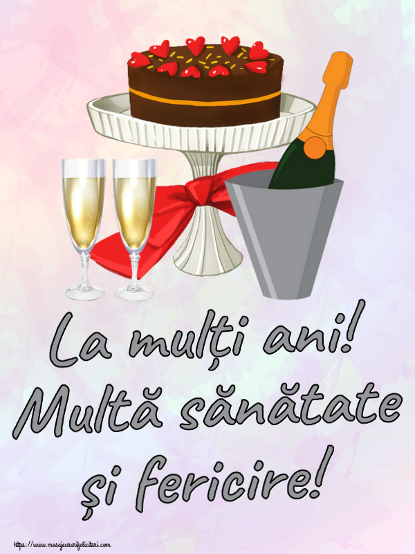 Felicitari aniversare De Zi De Nastere - La mulți ani! Multă sănătate și fericire!