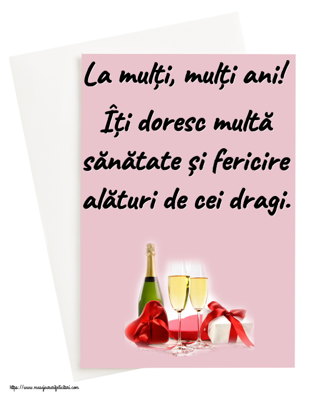 Felicitari aniversare De Zi De Nastere - La mulți, mulți ani! Îți doresc multă sănătate și fericire alături de cei dragi.