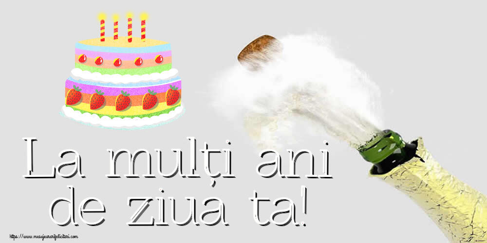 Felicitari aniversare De Zi De Nastere - La mulți ani de ziua ta!