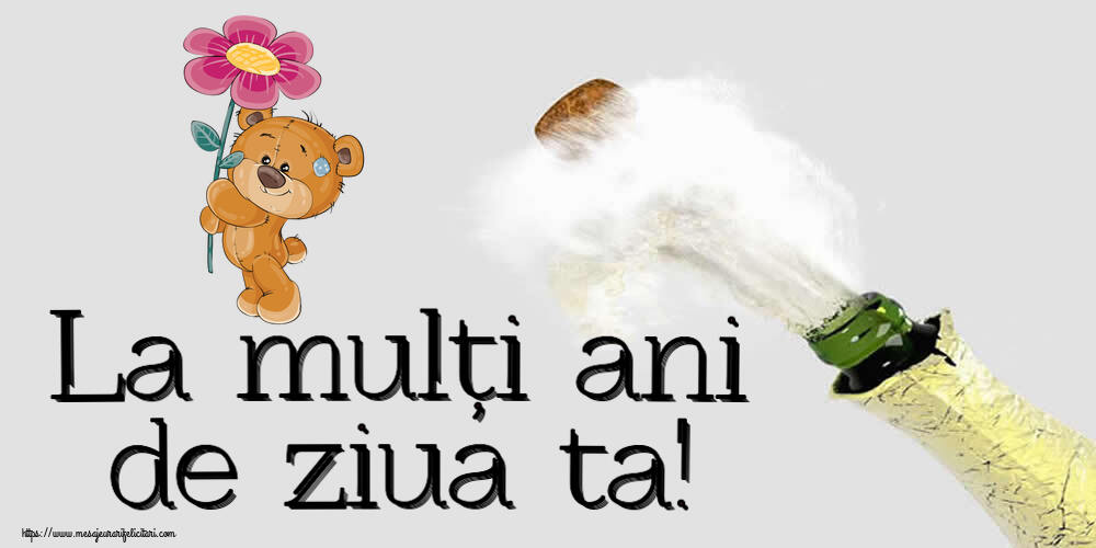 Felicitari aniversare De Zi De Nastere - La mulți ani de ziua ta!