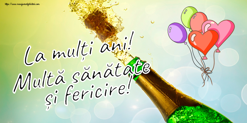 Felicitari aniversare De Zi De Nastere - La mulți ani! Multă sănătate și fericire!