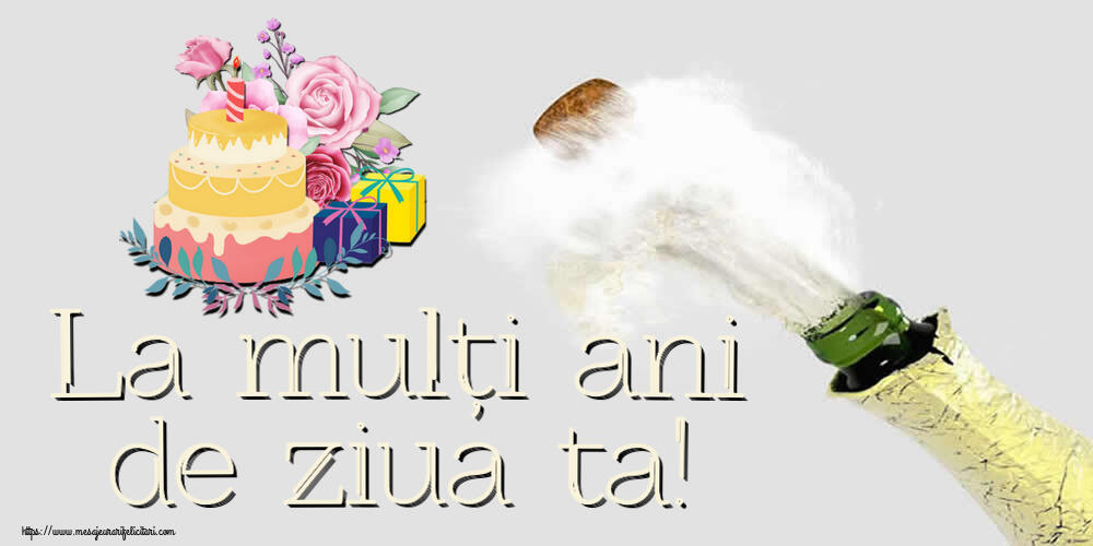 Felicitari aniversare De Zi De Nastere - La mulți ani de ziua ta!