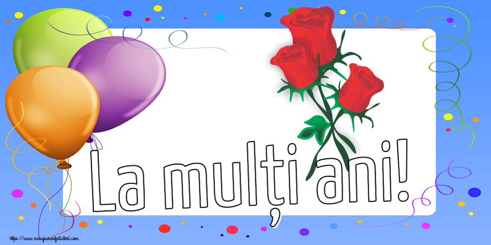 Felicitari aniversare De Zi De Nastere - La mulți ani!