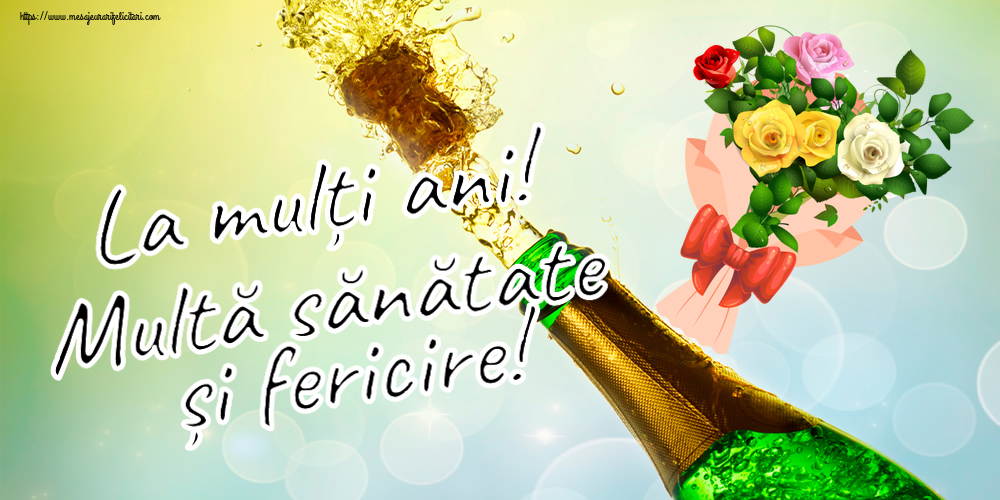 Felicitari aniversare De Zi De Nastere - La mulți ani! Multă sănătate și fericire!