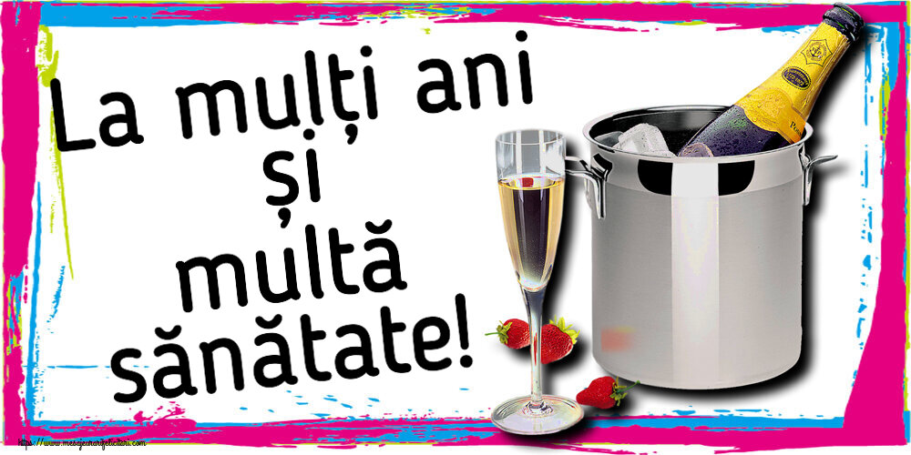 Felicitari aniversare De Zi De Nastere - La mulți ani și multă sănătate!