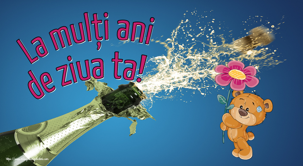 Felicitari aniversare De Zi De Nastere - La mulți ani de ziua ta!