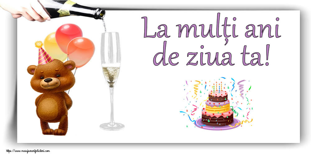 Felicitari aniversare De Zi De Nastere - La mulți ani de ziua ta!