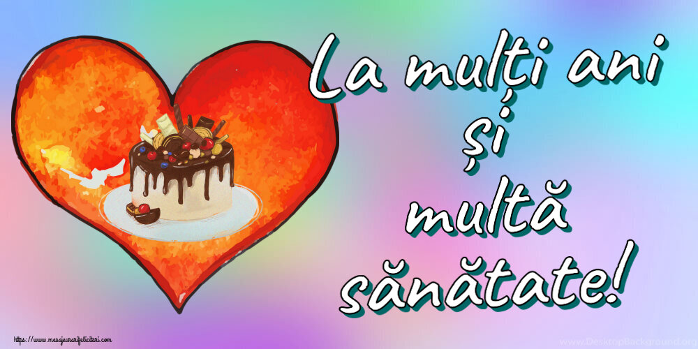 Felicitari aniversare De Zi De Nastere - La mulți ani și multă sănătate!