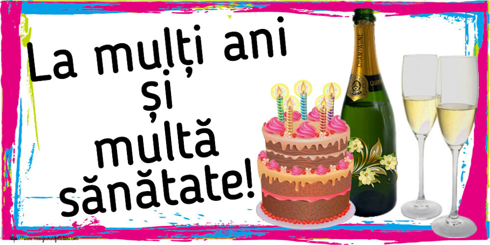 Felicitari aniversare De Zi De Nastere - La mulți ani și multă sănătate!