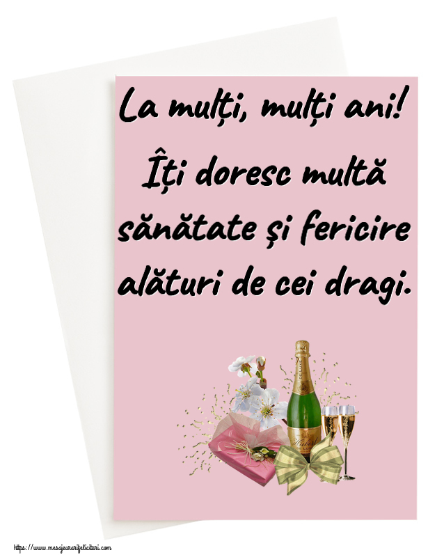 Felicitari aniversare De Zi De Nastere - La mulți, mulți ani! Îți doresc multă sănătate și fericire alături de cei dragi.