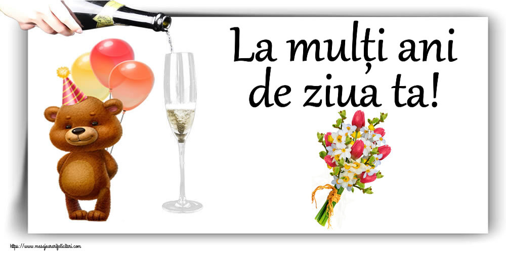 Felicitari aniversare De Zi De Nastere - La mulți ani de ziua ta!