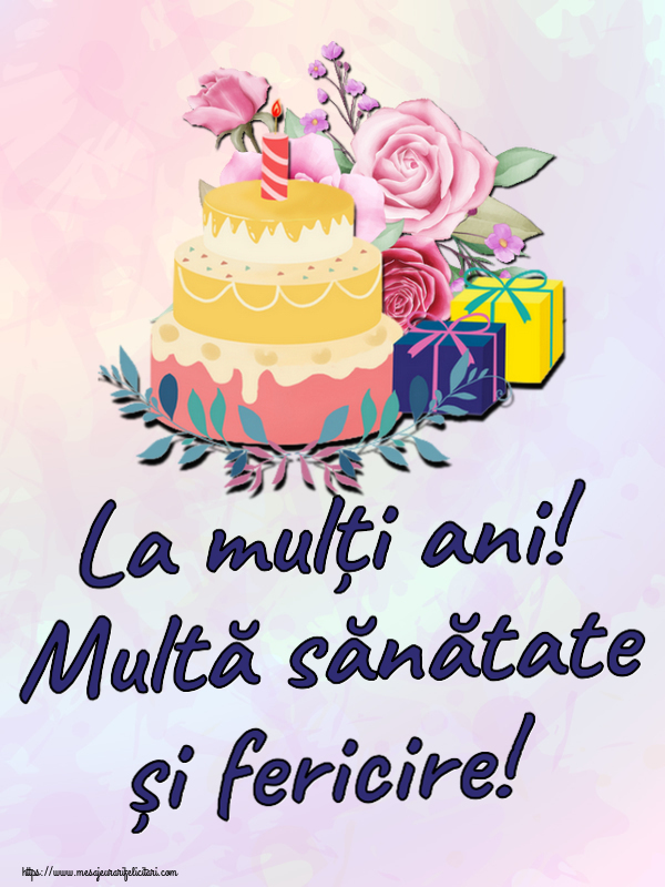 Felicitari aniversare De Zi De Nastere - La mulți ani! Multă sănătate și fericire!