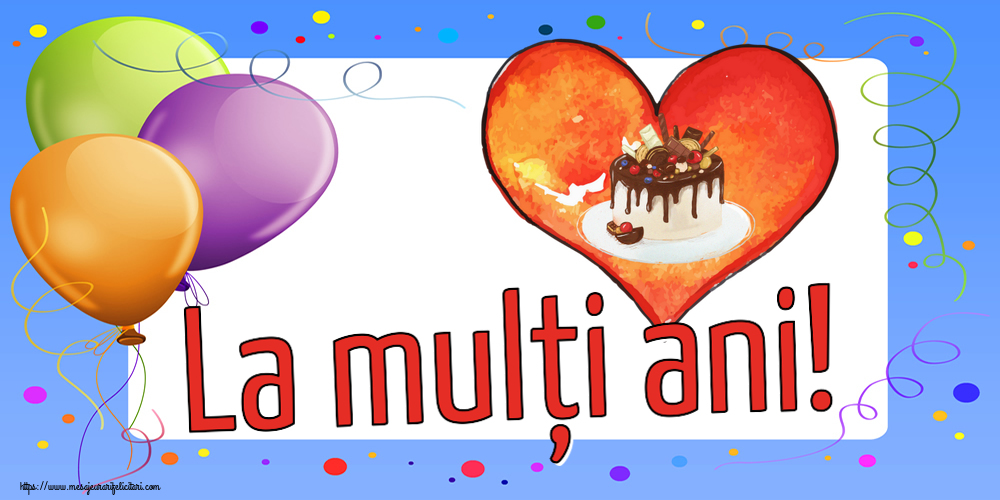 Felicitari aniversare De Zi De Nastere - La mulți ani!