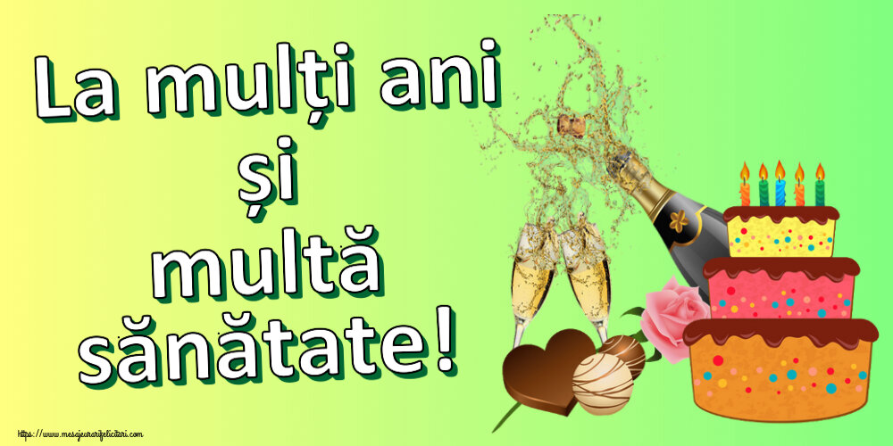 Felicitari aniversare De Zi De Nastere - La mulți ani și multă sănătate!