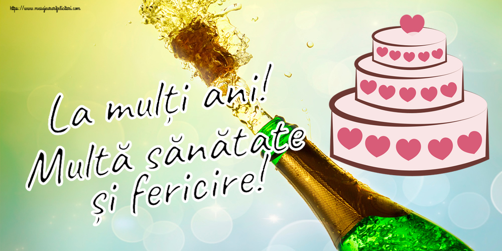 Felicitari aniversare De Zi De Nastere - La mulți ani! Multă sănătate și fericire!