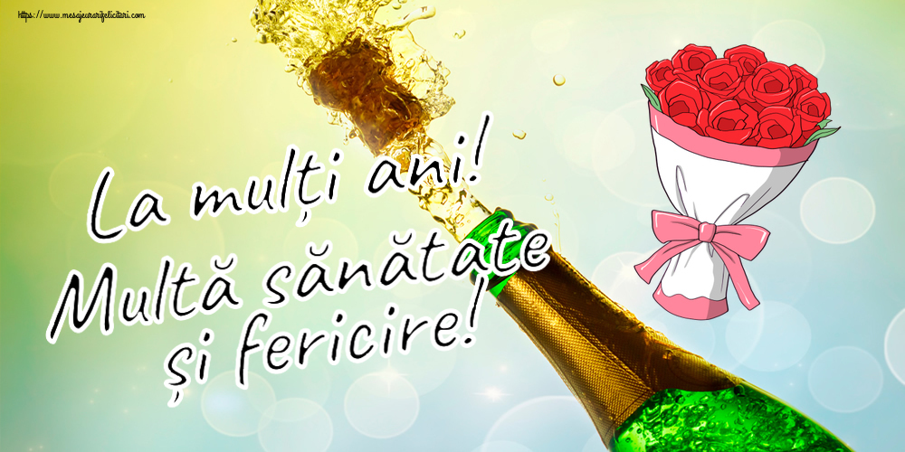 Felicitari aniversare De Zi De Nastere - La mulți ani! Multă sănătate și fericire!