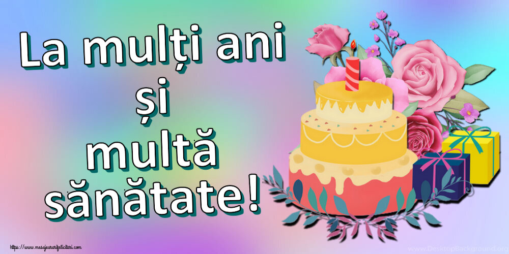 Felicitari aniversare De Zi De Nastere - La mulți ani și multă sănătate!