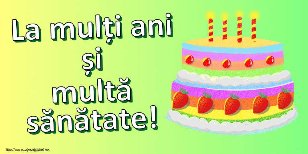 Felicitari aniversare De Zi De Nastere - La mulți ani și multă sănătate!