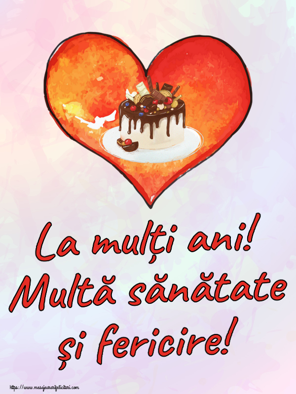 Felicitari aniversare De Zi De Nastere - La mulți ani! Multă sănătate și fericire!