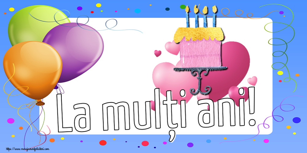 Felicitari aniversare De Zi De Nastere - La mulți ani!