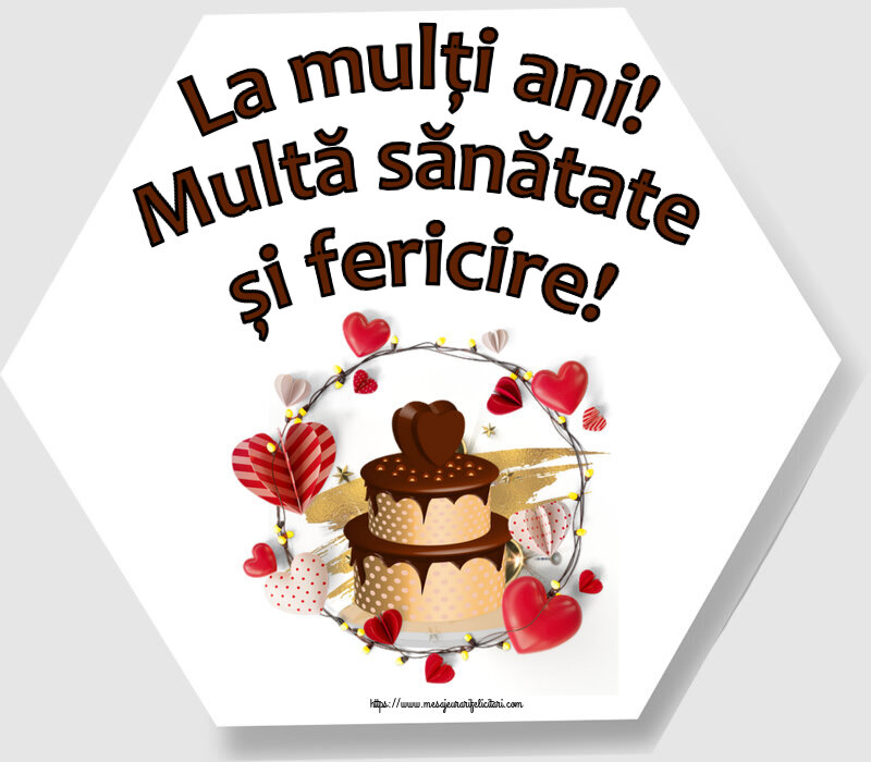 Felicitari aniversare De Zi De Nastere - La mulți ani! Multă sănătate și fericire!