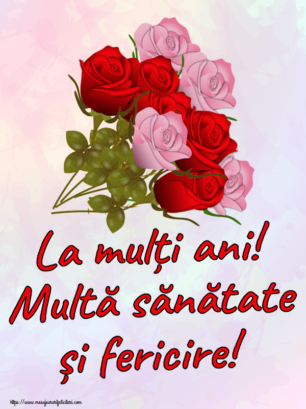 Felicitari aniversare De Zi De Nastere - La mulți ani! Multă sănătate și fericire!