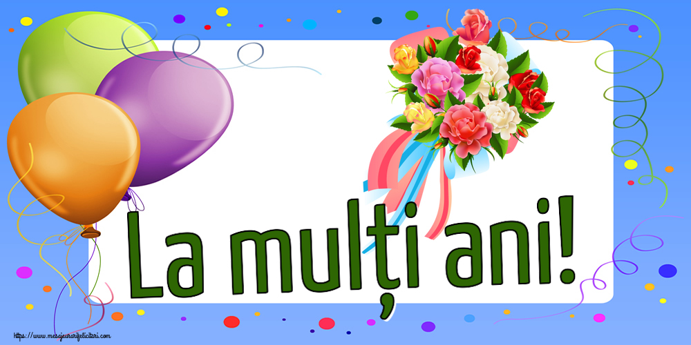 Felicitari aniversare De Zi De Nastere - La mulți ani!