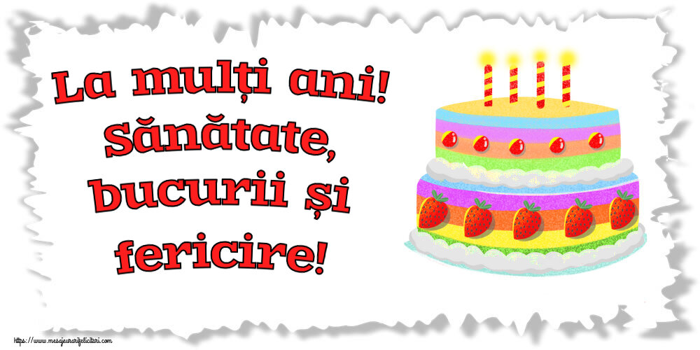 Felicitari aniversare De Zi De Nastere - La mulți ani! Sănătate, bucurii și fericire!