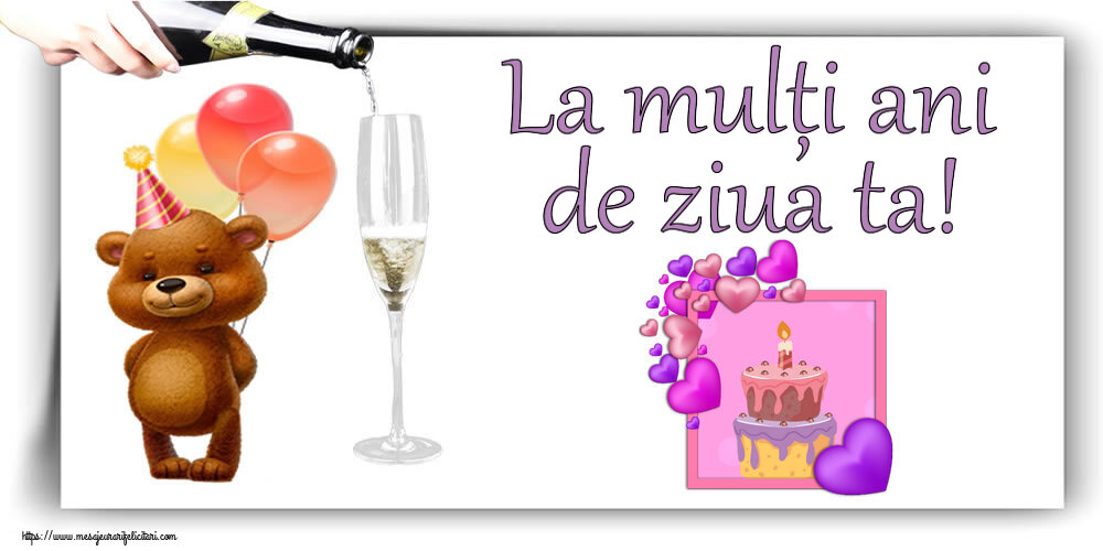 Felicitari aniversare De Zi De Nastere - La mulți ani de ziua ta!