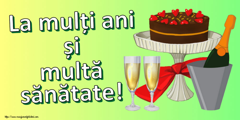 Felicitari aniversare De Zi De Nastere - La mulți ani și multă sănătate!