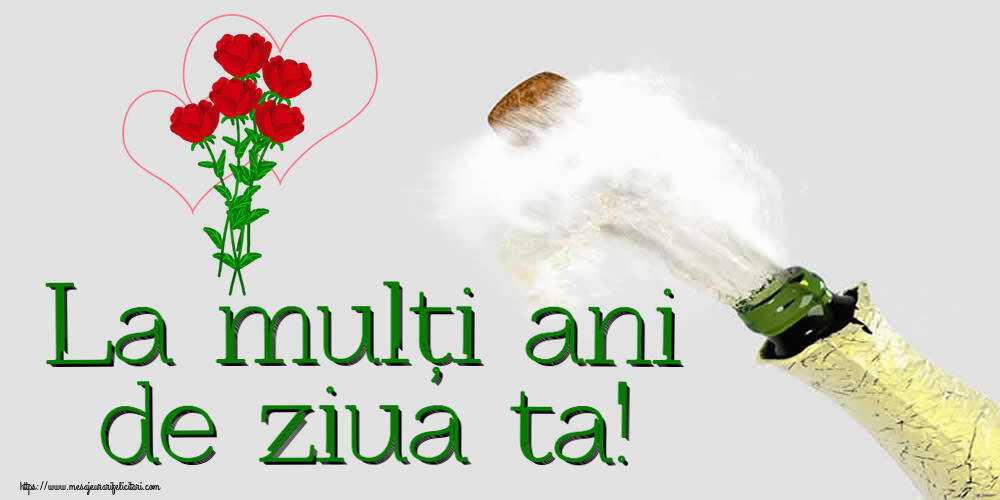 Felicitari aniversare De Zi De Nastere - La mulți ani de ziua ta!